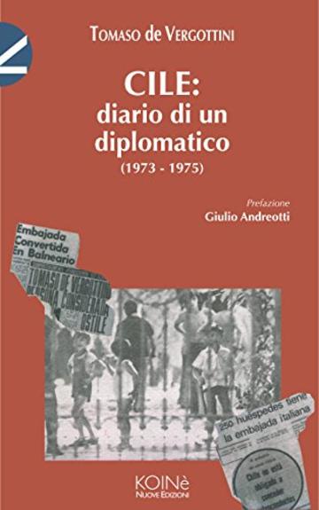 Cile: diario di un diplomatico (1973 - 1975)